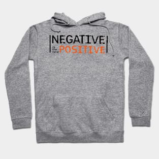 Negative is the new Positive Hoodie